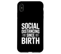 Distanciation Sociale Depuis la Naissance Humour de quarantaine drôle Coque pour iPhone XS Max