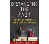Distancing the Past: Racism As History in South African Schools