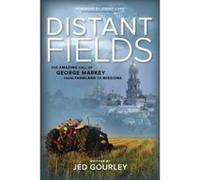 Distant Fields: The Amazing Call of George Markey from Farmland to Missions - [Version Originale] Jed Gourley, Jeremy Camp (Auteur)