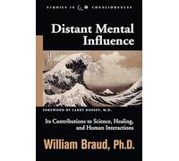 Distant Mental Influence: Its Contributions to Science, Healing, and Human Interactions