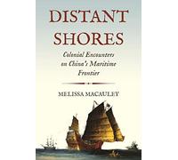 Distant Shores: Colonial Encounters on China's Maritime Frontier