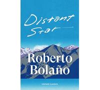 Distant Star: A miniature dystopian masterpiece from the acclaimed author of 2666
