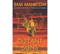 Distant Suns: Adventure in the Vastness of Africa & South America