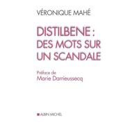 Distilbène : des mots sur un scandale - Véronique Mahé - Albin Michel - broché - Essai
