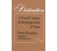 Distinction: A Social Critique of the Judgement of Taste