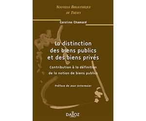 Distinction des biens publics et des biens privés : Contribution à la définition de la notion de biens publics
