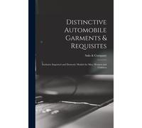 Distinctive Automobile Garments & Requisites: Exclusive Imported And Domestic Models For Men, Women And Children