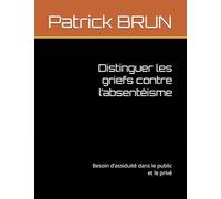 Distinguer les griefs contre l’absentéisme: Besoin d’assiduité dans le public et le privé