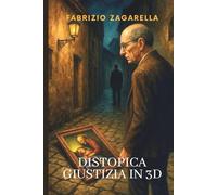 DISTOPICA GIUSTIZIA IN 3D: TRILOGIA