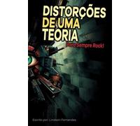 DISTORÇÕES DE UMA TEORIA: Para Sempre Rock!