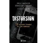 Distorsion - 13 Histoires Étranges De L'ère Numérique