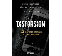Distorsion: 13 histoires étranges de l'ère numérique