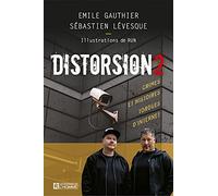 DISTORSION : CRIMES ET HISTOIRES TORDUES D'INTERNET: Crimes et histoires tordues d'Internet (02)