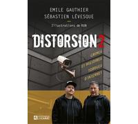Distorsion : crimes et histoires tordues d'internet - Emile Gauthier - L'homme Eds De - broché - Roman