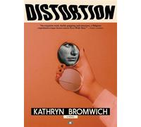 Distortion A Novel - Kathryn Bromwich - Two Dollar Radio - ebook (ePub) - Livre