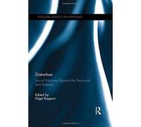 Distortion: Social Processes Beyond the Structured and Systemic (Routledge Studies in Anthropology) - [Livre en VO] Nigel Rapport (Auteur)