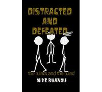 Distracted and Defeated: the rulers and the ruled (interactive version)