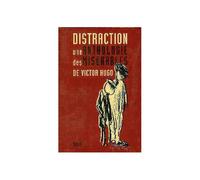 Distraction - Une Anthologie Des "Misérables" De Victor Hugo