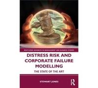 Distress Risk and Corporate Failure Modelling by Jones & Stewart University of Sydney & Australia Jones Stewart University of Sydney Australia (Auteur)