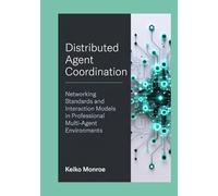 Distributed Agent Coordination: Networking Standards and Interaction Models in Professional Multi-Agent Environments