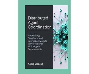 Distributed Agent Coordination: Networking Standards and Interaction Models in Professional Multi-Agent Environments