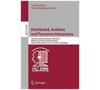 Distributed, Ambient And Pervasive Interactions