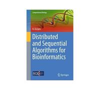 Distributed And Sequential Algorithms For Bioinformatics