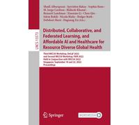 Distributed, Collaborative, And Federated Learning, And Affordable Ai And Healthcare For Resource Diverse Global Health