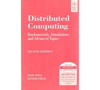 Distributed Computing: Fundamentals, Simulations, and Advanced Topics (Wiley Series on Parallel and Distributed Computing)