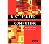 Distributed Computing: Principles, Algorithms, and Systems