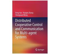 Distributed Cooperative Control And Communication For Multi-Agent Systems
