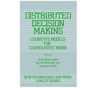 Distributed Decision Making: Cognitive Models And Cooperative Work