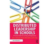 Distributed Leadership In Schools: A Practical Guide For Learning And Improvement (Paperback) John A University Of Pennsylvania Deflaminis, Abdul - Jabbar Usa , Usa Mustafa University Of Pennsylvania,