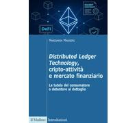 Distributed Ledger Technology, cripto-attività e mercato finanziario. La tutela del consumatore o detentore al dettaglio