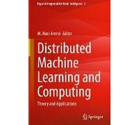 Distributed Machine Learning And Computing