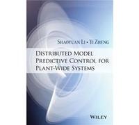 Distributed Model Predictive Control for PlantWide Systems by Yi Zheng Yi Zheng (Auteur)