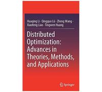 Distributed Optimization: Advances In Theories, Methods, And Applications