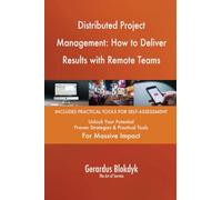Distributed Project Management: How to Deliver Results with Remote Teams