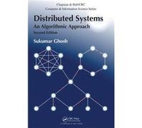 Distributed Systems: An Algorithmic Approach, Second Edition (Chapman & Hall/Crc Computer & Information Science Series) (Hardcover) Sukumar Ghosh, (Auteur)