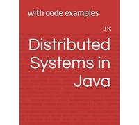 Distributed Systems in Java: with code examples