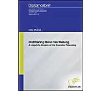 Distributing News Via Weblog - A Linguistic Analysis Of The Guardian Newsblog