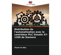 Distribution de l'automatisation avec le contrôleur PLC Simatic S7-1200 de Siemens