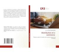 Distribution et e-commerce: Théorie, outils et études de cas pour passer à la pratique
