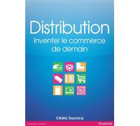 Distribution Inventer le commerce de demain - Cédric Ducrocq - Pearson France - broché - Etude