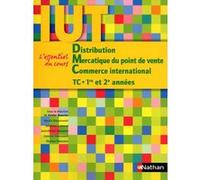 Distribution - Mercatique du point de vente - Commerce international DUT TC - 1re et 2e années IUT Xavier Bouvier (Auteur), NICOLE BRZUSTOWSKI (Auteur), Sandrine Cadenat (Auteur), Jean-Michel Dansette