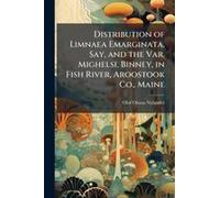 Distribution Of Limnaea Emarginata, Say, And The Var. Mighelsi, Binney, In Fish River, Aroostook Co., Maine