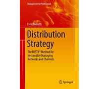 Distribution Strategy: The BESTX Method for Managing Networks and Channels Sustainably