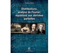 Distributions, analyse de Fourier, équations aux dérivées partielles