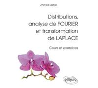 Distributions, Analyse de Fourier et Transformation de Laplace - Cours et exercices