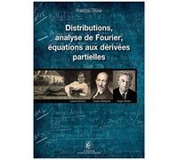 Distributions, Analyse De Fournier, Équations Aux Dérivées Partielles